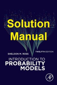 Solution Manual Introduction to Probability Models 12th Edition Sheldon Ross