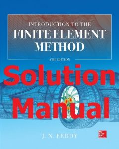 Solution Manual for An Introduction to the Finite Element Method 4th Edition by J.N. Reddy