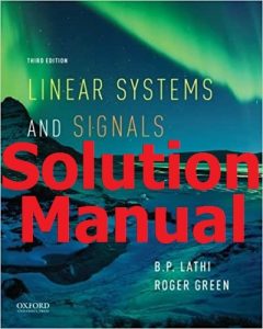 Download Solution Manual Linear Systems and Signals 3rd edition by B.P. Lathi and Roger Green