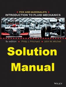 Solution Manual Fox and McDonald's Introduction to Fluid Mechanics 9th Edition Philip Pritchard John Mitchell