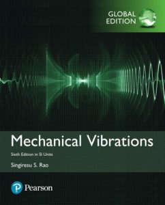 Mechanical vibrations 6th edition Singiresu Rao