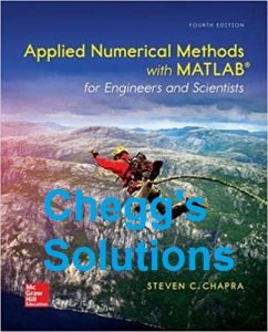non -official Solutions Manual Applied Numerical Methods with MATLAB for Engineers and Scientists 4th Edition Steven Chapra