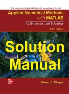 Solution Manual Applied Numerical Methods with MATLAB 5th Edition International Student Edition Steven Chapra
