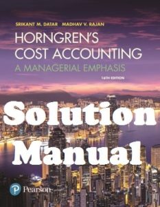 Solution Manual Horngren's Cost Accounting 16th Edition Srikant Datar Madhav Rajan