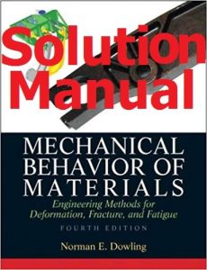 Download Solution Manual Mechanical Behavior of Materials 4th Edition by Dowling