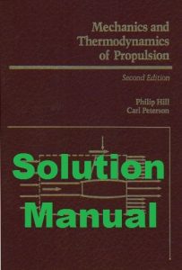 Solution Manual Mechanics and Thermodynamics of Propulsion 2nd Edition Philip Hill & Carl Peterson