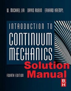 Solution Manual Introduction to Continuum Mechanics 4th Edition Michael Lai & David Rubin