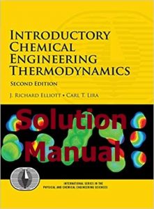 Solution Manual Introductory Chemical Engineering Thermodynamics 2nd edition by Elliott & Lira
