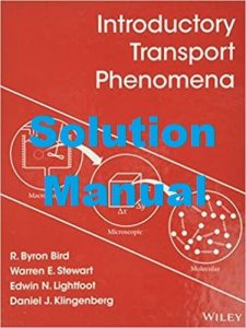 Solution Manual Introductory Transport Phenomena Byron Bird & Warren Stewart