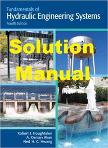 Houghtalen & Akan Fundamentals of Hydraulic Engineering Systems Solution Manual
