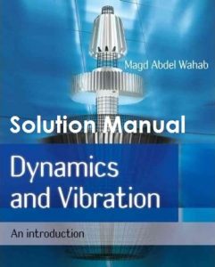 Solution Manual Dynamics and Vibration Magd Abdel Wahab