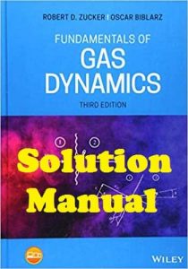 Solution Manual Fundamentals of Gas Dynamics 3rd edition Robert Zucker & Oscar Biblarz