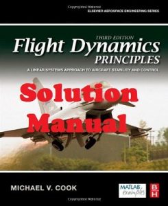 Solution Manual Flight Dynamics Principles 3rd edition Michael Cook