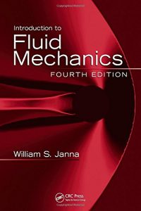 Introduction to Fluid Mechanics 4th edition William Janna