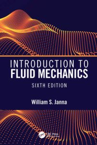 William Janna Introduction to Fluid Mechanics 6th Edition 