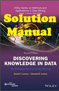 Solution Manual Discovering Knowledge In Data 2nd edition Daniel Larose Chantal Larose
