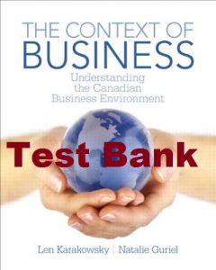 Test Bank The Context of Business Len Karakowsky, and Natalie Guriel