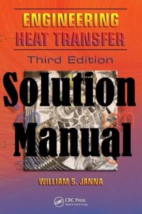Solution Manual Engineering Heat Transfer 3rd edition William Janna