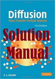 Solution Manual Diffusion Mass Transfer in Fluid Systems 3rd Edition E. L. Cussler