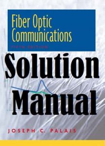 Solution Manual Fiber Optic Communications 5th Edition Joseph Palais
