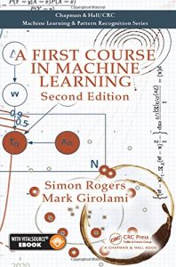 A First Course in Machine Learning 2nd edition Rogers & Girolami