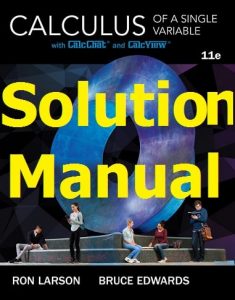 Download Solution Manual for Calculus of a Single Variable 11th Edition Ron Larson & Bruce Edwards