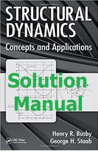 Download Solution Manual for Structural Dynamics by Busby and Staab