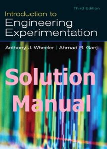 Solution Manual Introduction to Engineering Experimentation 3rd edition Anthony Wheeler