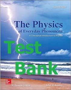 Download Test Bank Physics of Everyday Phenomena 8th edition by Griffith & Brosing