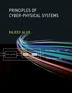 Rajeev Alur Principles of Cyber-Physical Systems Download