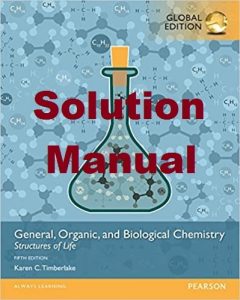 Solution Manual General, Organic, and Biological Chemistry Global Edition Karen Timberlake