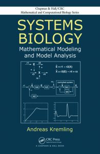 Download Systems Biology: Mathematical Modeling and Model Analysis Andreas Kremling