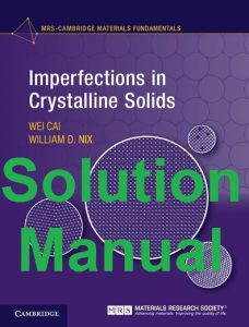 Solution Manual Imperfections in Crystalline Solids Wei Cai William Nix