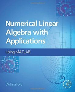 William Ford Numerical Linear Algebra with Applications Using MATLAB Download