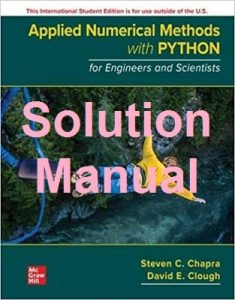 Solution Manual Applied Numerical Methods with Python for Engineers and Scientists Steven Chapra David Clough