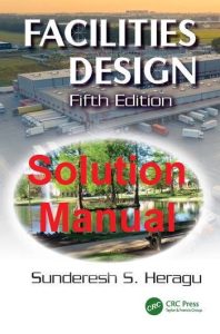 Solution Manual Facilities Design 5th Edition Sunderesh Heragu