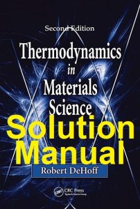 Solution Manual Thermodynamics in Materials Science Robert DeHoff