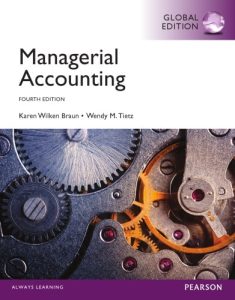 Braun Tietz Managerial Accounting 4th Global edition Download