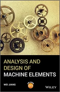 Wei Jiang Analysis and Design of Machine Elements Download