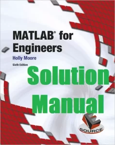 Solution Manual MATLAB for Engineers 6th Edition Holly Moore