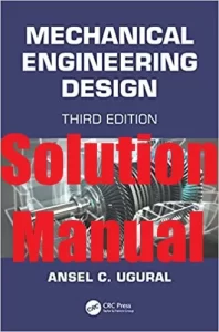 Solution Manual Mechanical Engineering Design 3rd Edition Ansel Ugural