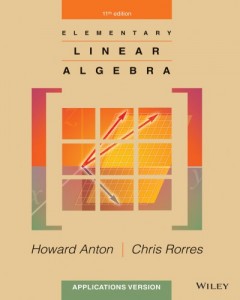 Elementary Linear Algebra 11th Edition by Howard Anton & Chris Rorres