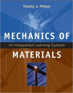 Mechanics of Materials, An Integrated Learning System 3rd edition byTimothy Philpot