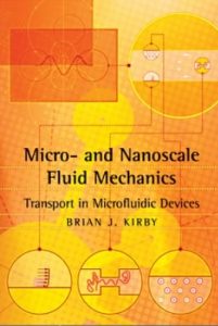 Micro- and Nanoscale Fluid Mechanics - Brian Kirby