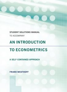 Solution Manual An Introduction to Econometrics: A Self-contained Approach Frank Westhoff