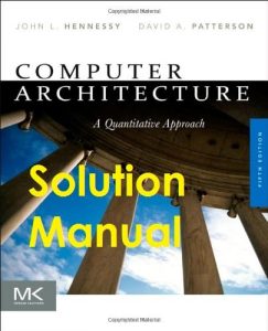 Solution Manual Computer Architecture 5th edition John Hennessy, David Patterson