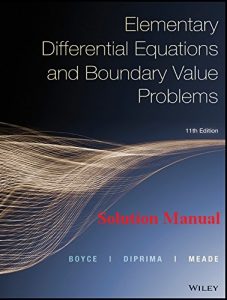 Solution Manual Elementary Differential Equations 11th edition Richard DiPrima and William Boyce