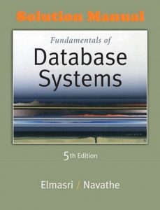 Solution Manual Fundamentals of Database Systems 5th edition Ramez Elmasri