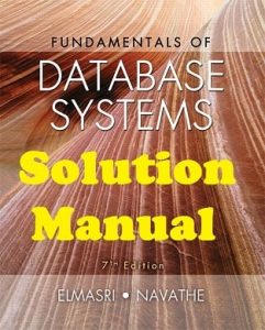 Solution Manual Fundamentals of Database Systems 7th edition Ramez Elmasri