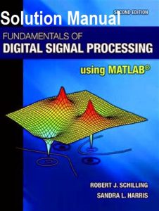 Solution Manual for Fundamentals of Digital Signal Processing Using MATLAB – Robert Schilling, Sandra Harris